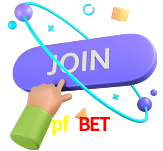 Junte-se ao cassino pf bet hoje mesmo